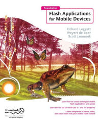 Title: Foundation Flash Applications for Mobile Devices / Edition 1, Author: Richard Leggett