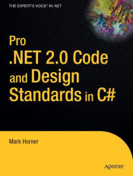 Title: Pro .NET 2.0 Code and Design Standards in C#, Author: Mark Horner