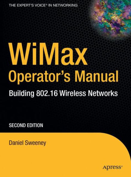 WiMax Operator's Manual: Building 802.16 Wireless Networks