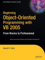 Beginning Object-Oriented Programming with VB 2005: From Novice to Professional / Edition 2