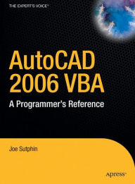 Title: AutoCAD 2006 VBA: A Programmer's Reference / Edition 2, Author: Joe Sutphin