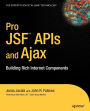 Pro JSF and Ajax: Building Rich Internet Components / Edition 1