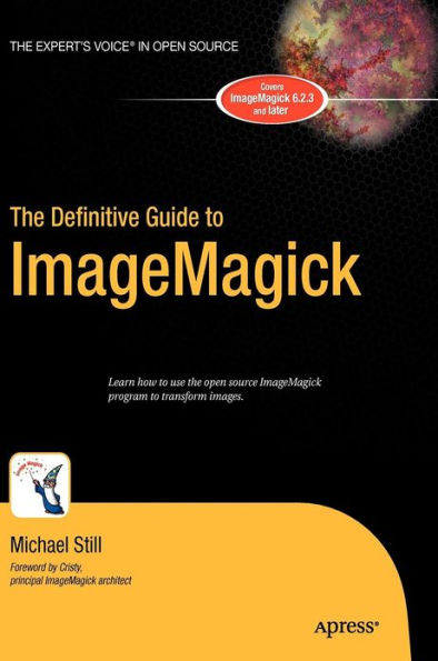 The Definitive Guide to ImageMagick / Edition 1