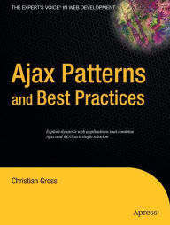 Title: Ajax Patterns and Best Practices, Author: Christian Gross