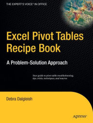 Title: Excel Pivot Tables Recipe Book: A Problem-Solution Approach, Author: Debra Dalgleish