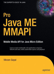 Title: Pro Java ME MMAPI: Mobile Media API for Java Micro Edition / Edition 1, Author: Vikram Goyal