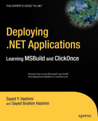 Title: Deploying .NET Applications: Learning MSBuild and ClickOnce, Author: Sayed Hashimi