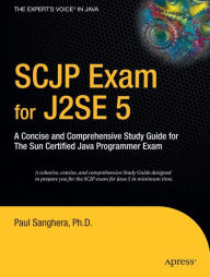 Title: SCJP Exam for J2SE 5: A Concise and Comprehensive Study Guide for The Sun Certified Java Programmer Exam / Edition 1, Author: Paul Sanghera