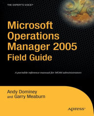 Title: Microsoft Operations Manager 2005 Field Guide, Author: Andy Dominey