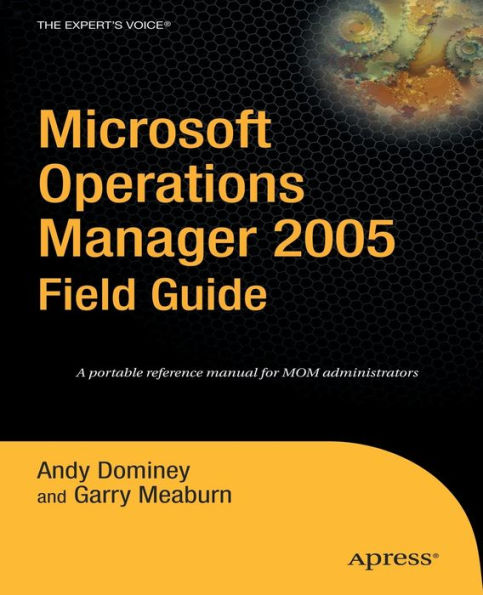 Microsoft Operations Manager 2005 Field Guide