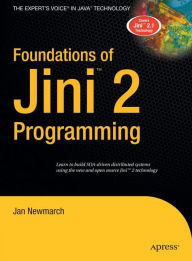 Title: Foundations of Jini 2 Programming / Edition 1, Author: Jan Newmarch