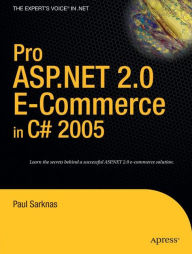 Title: Pro ASP.NET 2.0 E-Commerce in C# 2005 / Edition 1, Author: Paul Sarknas