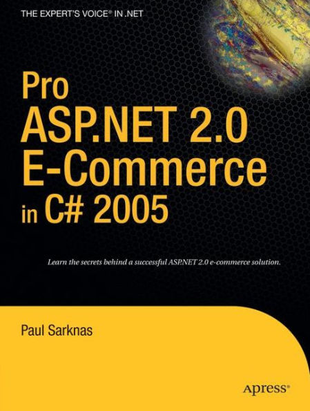 Pro ASP.NET 2.0 E-Commerce in C# 2005 / Edition 1