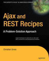 Title: Ajax and REST Recipes: A Problem-Solution Approach, Author: Christian Gross