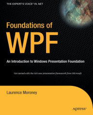 Title: Foundations of WPF: An Introduction to Windows Presentation Foundation, Author: Laurence Moroney