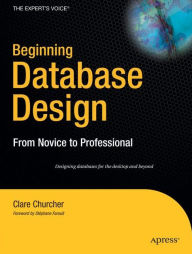 Title: Beginning Database Design: From Novice to Professional, Author: Clare Churcher