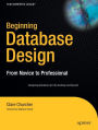 Beginning Database Design: From Novice to Professional