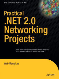 Title: Practical .NET 2.0 Networking Projects, Author: Wei-Meng Lee