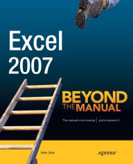 Title: Excel 2007: Beyond the Manual / Edition 1, Author: Helen Dixon