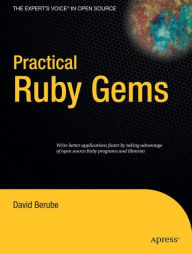 Title: Practical Ruby Gems / Edition 1, Author: David Berube