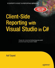 Title: Client-Side Reporting with Visual Studio in C# / Edition 1, Author: Asif Sayed