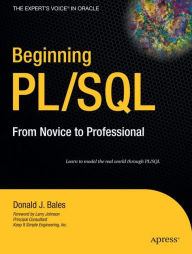 Title: Beginning PL/SQL: From Novice to Professional, Author: Donald Bales