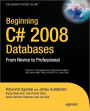 Beginning C# 2008 Databases: From Novice to Professional / Edition 1