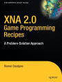 XNA 2.0 Game Programming Recipes: A Problem-Solution Approach / Edition 1