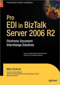 Title: Pro EDI in BizTalk Server 2006 R2: Electronic Document Interchange Solutions, Author: Mark Beckner