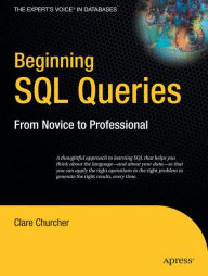 Beginning SQL Queries: From Novice to Professional / Edition 1