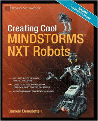 Title: Creating Cool MINDSTORMS NXT Robots / Edition 1, Author: Daniele Benedettelli