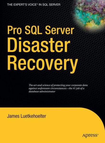 Pro SQL Server Disaster Recovery / Edition 1