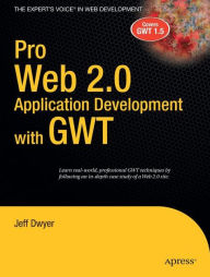 Title: Pro Web 2.0 Application Development with GWT, Author: Jeff Dwyer