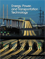 Title: Energy, Power, and Transportation Technology / Edition 1, Author: Len S. Litowitz