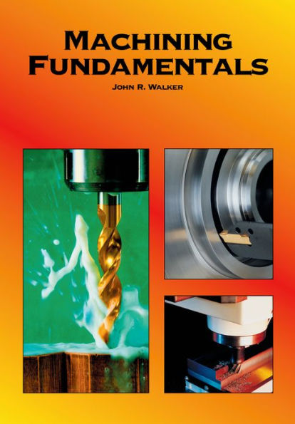 Machining Fundamentals: From Basic to Advanced Techniques / Edition 8