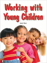 Title: Working with Young Children, Author: Judy Herr