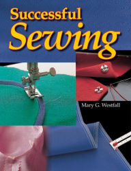 Title: Successful Sewing / Edition 1, Author: Mary G. Westfall