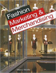 Title: Fashion: Marketing... - Student Workbook / Edition 3, Author: Mary Wolfe