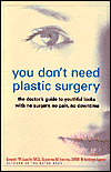 Title: You Don't Need Plastic Surgery: The Doctor's Guide to Youthful Looks with No Surgery, No Pain, No Downtime, Author: Everett Lautin