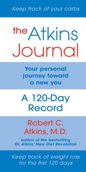 The Atkins Journal: Your Personal Journey Toward a New You, A 120-Day Record