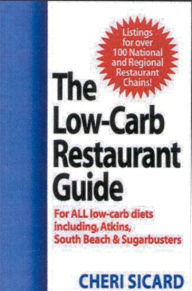 Title: The Low-Carb Restaurant: Eat Well at America's Favorite Restaurants and Stay on Your Diet, Author: Cheri Sicard