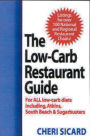 The Low-Carb Restaurant: Eat Well at America's Favorite Restaurants and Stay on Your Diet