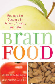 Title: Brain Food: Recipes for Success in School, Sports, and Life, Author: Vicki Guercia Caruana