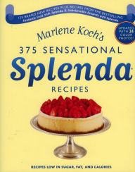 Title: Marlene Koch's Sensational Splenda Recipes: Over 375 Recipes Low in Sugar, Fat, and Calories, Author: Marlene Koch