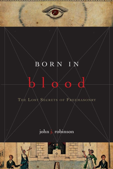 Born in Blood: The Lost Secrets of Freemasonry