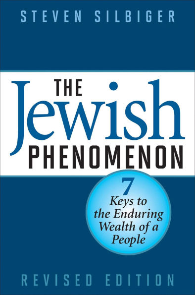 the Jewish Phenomenon: Seven Keys to Enduring Wealth of a People