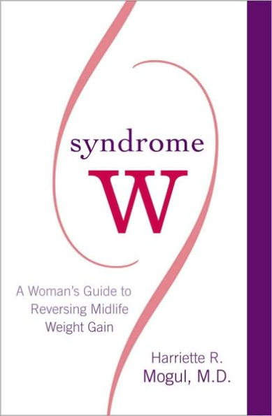 Syndrome W: A Woman's Guide to Reversing Midlife Weight Gain