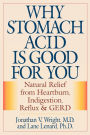 Alternative view 2 of Why Stomach Acid Is Good for You: Natural Relief from Heartburn, Indigestion, Reflux and GERD