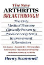 The New Arthritis Breakthrough: The Only Medical Therapy Clinically Proven to Produce Long-term Improvement and Remission of RA, Lupus, Juvenile RS, Fibromyalgia, Scleroderma, Spondyloarthropathy, & Other Inflammatory Forms of Arthritis