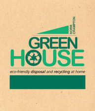 Title: Green House: Eco-Friendly Disposal and Recycling at Home, Author: Norm Crampton